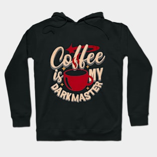 Coffee Is My Dark Master Hoodie